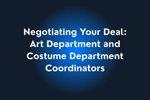 Negotiating Your Deal: Art Department and Costume Department Coordinators